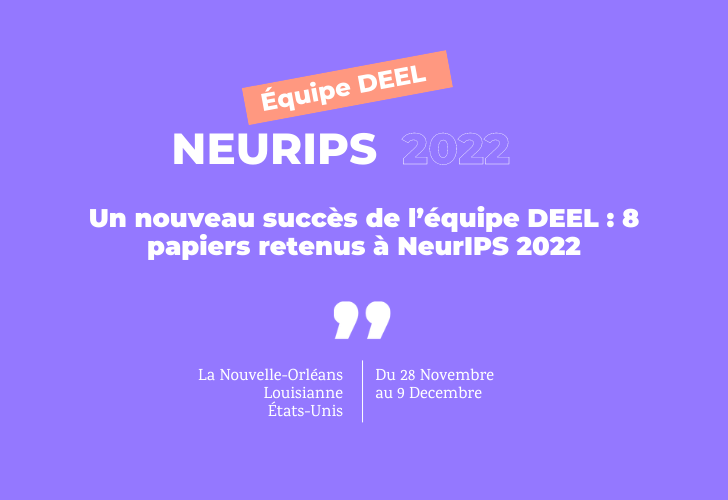 Un nouveau succès de l’équipe DEEL : 8 papiers retenus à NeurIPS 2022