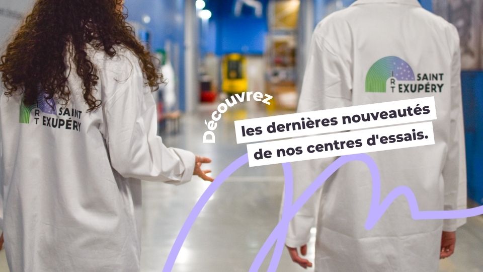 Découvrez les dernières nouveautés de nos centres d’essais