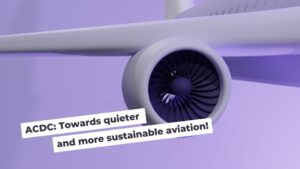 ACDC: Towards quieter and more sustainable aviation!