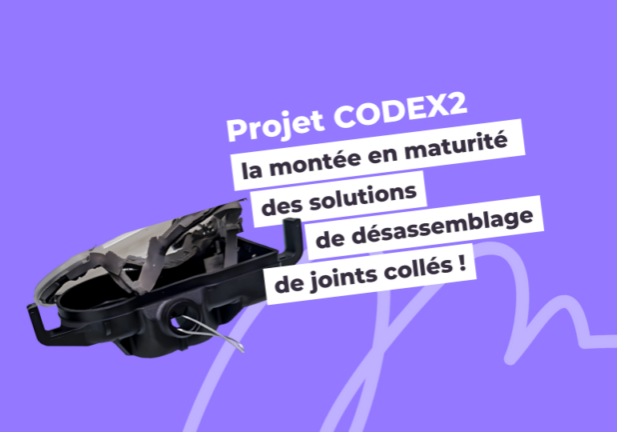 Projet CODEX2 : la montée en maturité des solutions de désassemblage de joints collés !