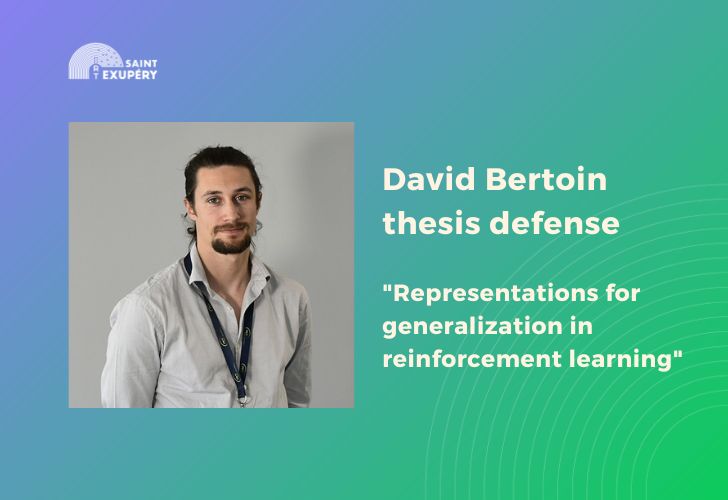 David Bertoin defended his thesis on “Representations for generalization in reinforcement learning”